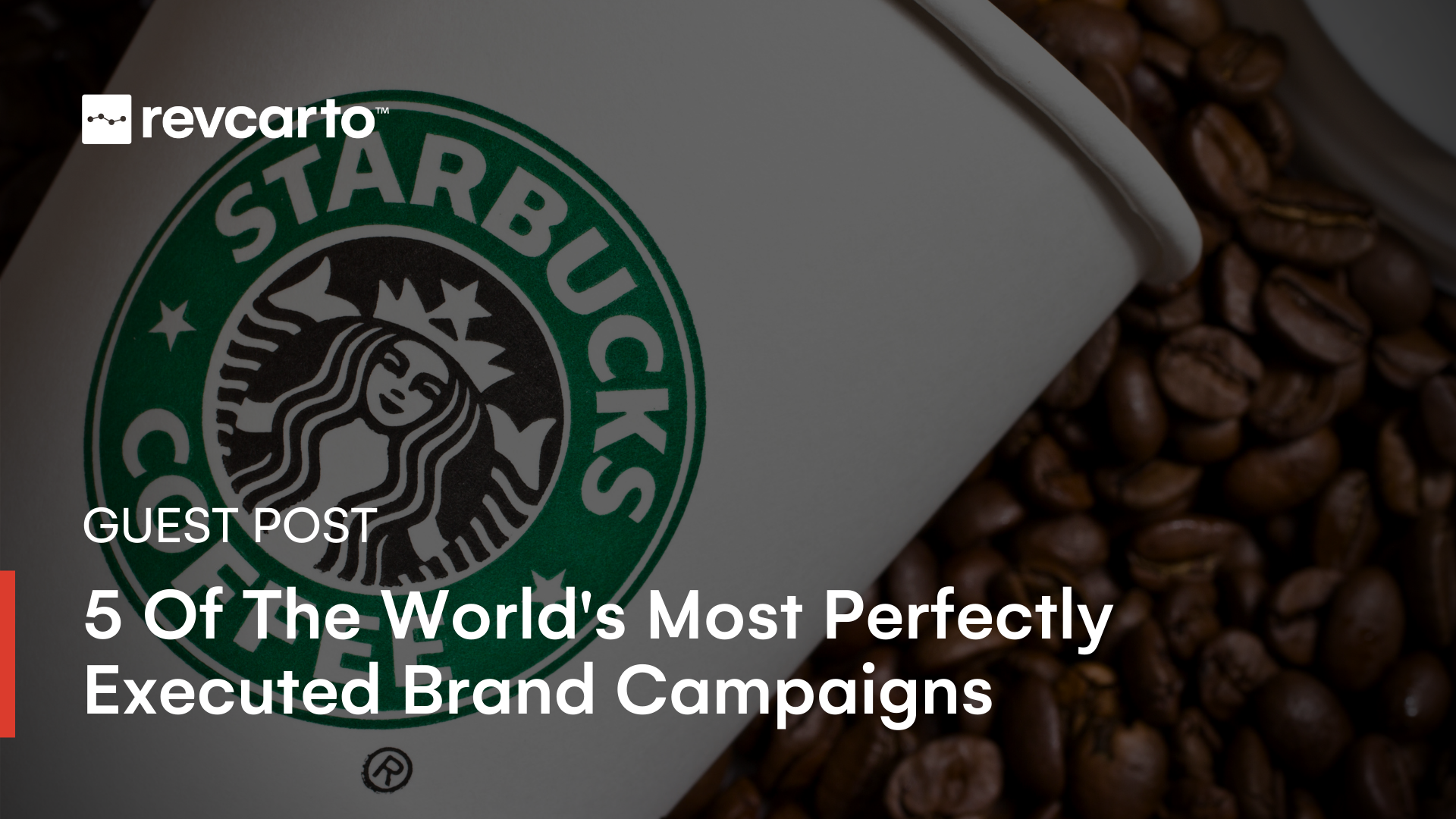 5 of The World's Most Perfectly Executed Brand Campaigns