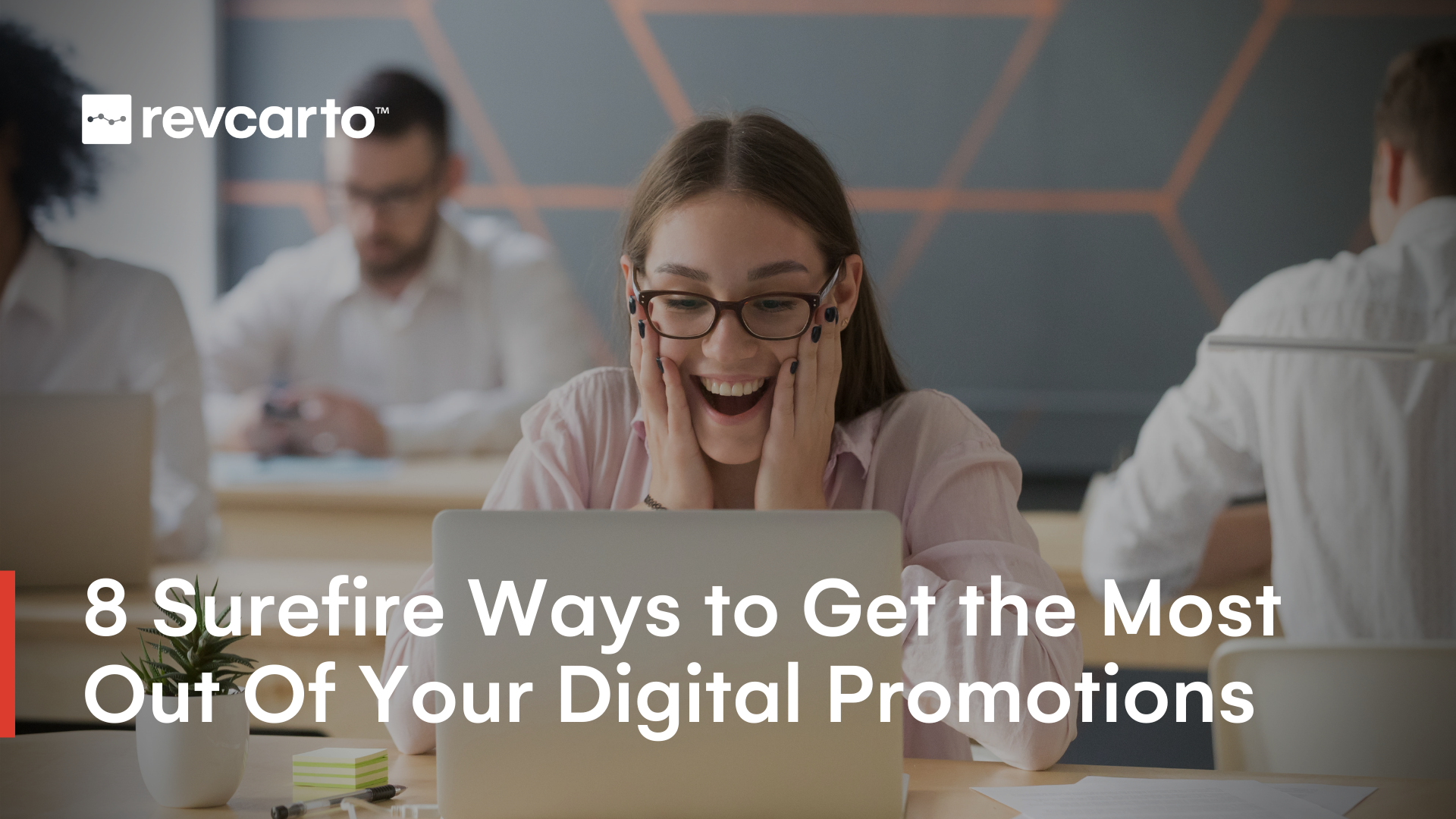 8 Surefire Ways to Get the Most Out of Your Digital Promotions